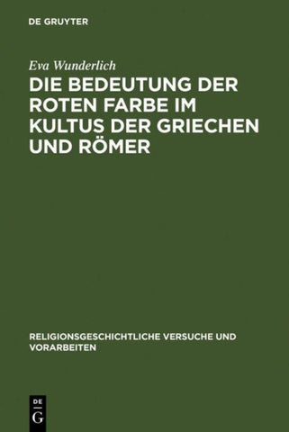 Die Bedeutung der roten Farbe im Kultus der Griechen und Römer