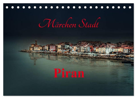 Märchen Stadt Piran (Tischkalender 2026 DIN A5 quer), CALVENDO Monatskalender