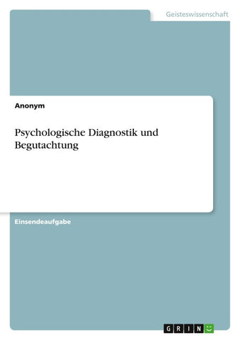 Psychologische Diagnostik und Begutachtung