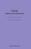 Dialoge -- Maria und Johannes