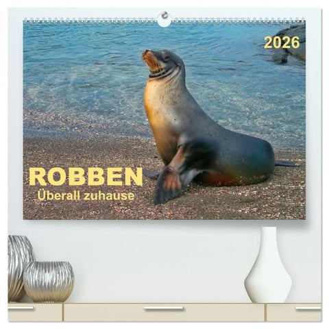 Robben - überall zuhause (hochwertiger Premium Wandkalender 2026 DIN A2 quer), Kunstdruck in Hochglanz