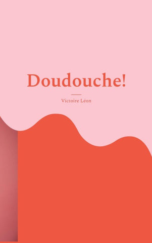 Doudouche!