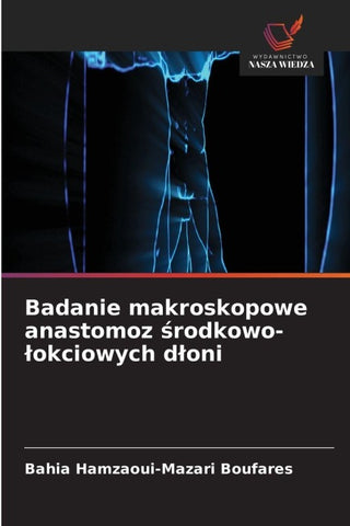 Badanie makroskopowe anastomoz ¿rodkowo-¿okciowych d¿oni