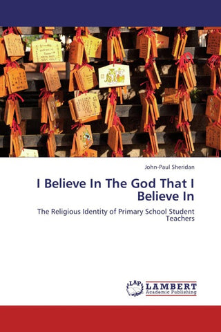 I Believe In The God That I Believe In
