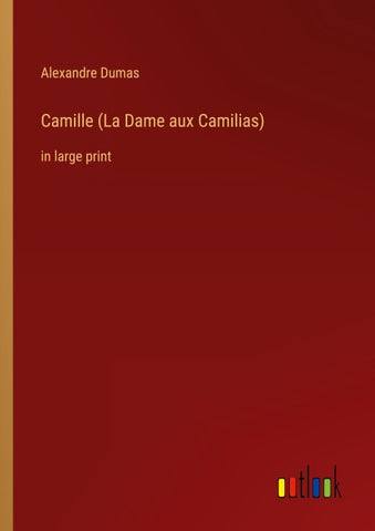 Camille (La Dame aux Camilias)