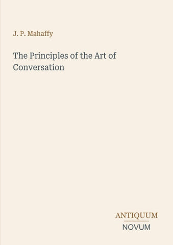 The Principles of the Art of Conversation
