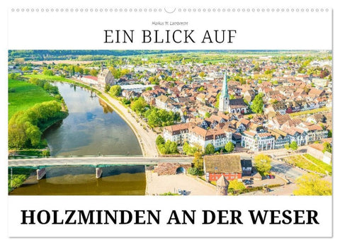 Ein Blick auf Holzminden an der Weser (Wandkalender 2026 DIN A2 quer), CALVENDO Monatskalender