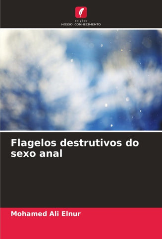 Flagelos destrutivos do sexo anal