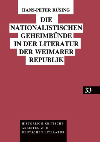 Die nationalistischen Geheimbünde in der Literatur der Weimarer Republik