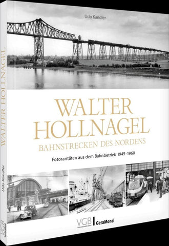 Walter Hollnagel - Bahnstrecken des Nordens