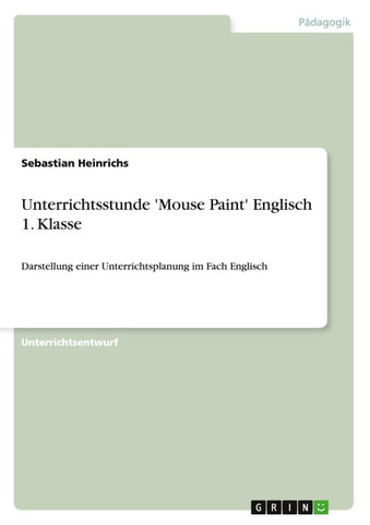Unterrichtsstunde 'Mouse Paint' Englisch 1. Klasse