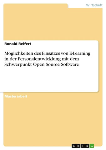 Möglichkeiten des Einsatzes von E-Learning in der Personalentwicklung mit dem Schwerpunkt Open Source Software