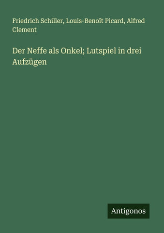 Der Neffe als Onkel; Lutspiel in drei Aufzügen