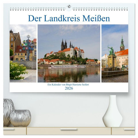 Der Landkreis Meißen (hochwertiger Premium Wandkalender 2026 DIN A2 quer), Kunstdruck in Hochglanz