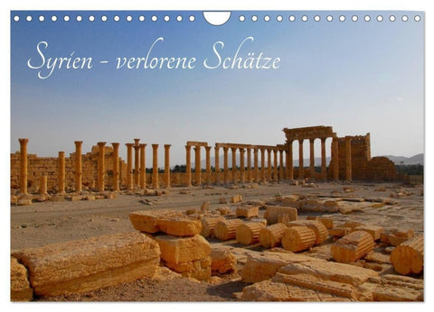 Syrien - verlorene Schätze (Wandkalender 2027 DIN A4 quer), CALVENDO Monatskalender