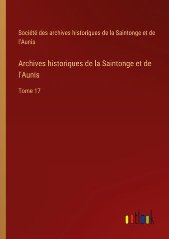 Archives historiques de la Saintonge et de l'Aunis