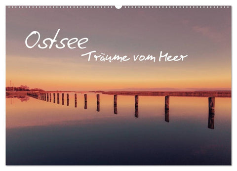 Ostsee - Träume vom Meer (Wandkalender 2026 DIN A2 quer), CALVENDO Monatskalender