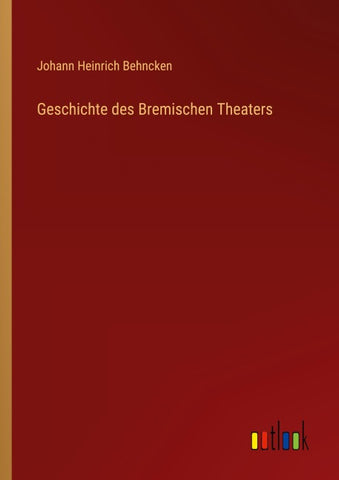 Geschichte des Bremischen Theaters