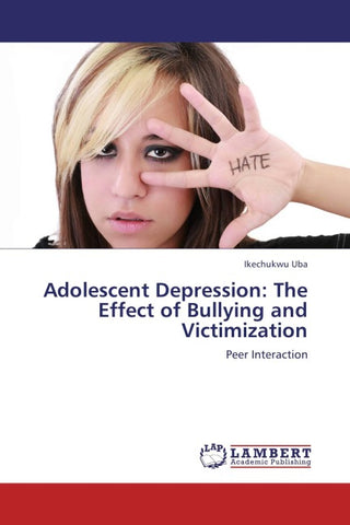 Adolescent Depression: The Effect of Bullying and Victimization