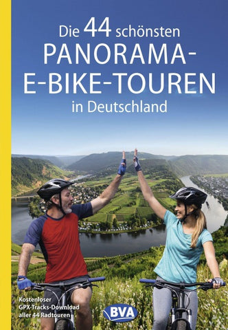 BVA Die 44 schönsten Panorama-E-Bike-Touren in Deutschland