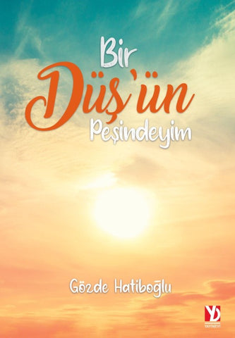 Bir Dusun Pesindeyim