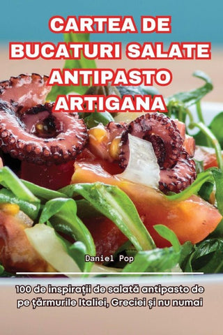 CARTEA DE BUCATURI SALATE ANTIPASTO ARTIGANA