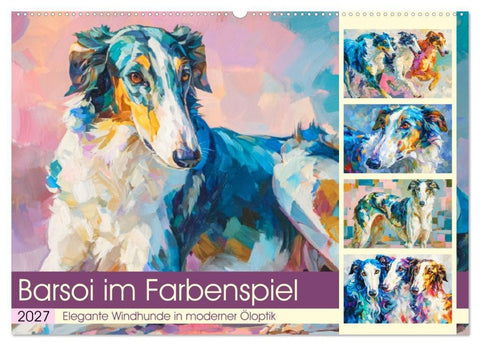 Barsoi im Farbenspiel. Elegante Windhunde in moderner Öloptik (Wandkalender 2027 DIN A2 quer), CALVENDO Monatskalender