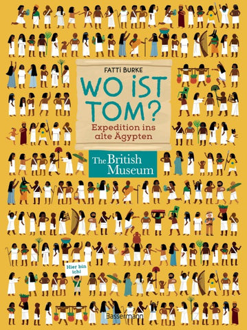 Wo ist Tom? Expedition ins alte Ägypten. Suchen, finden, wissen. Über 100 Dinge im alten Ägypten entdecken
