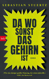 Da wo sonst das Gehirn ist