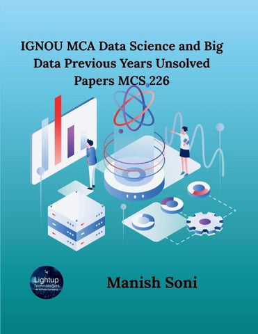 IGNOU MCA Data Science and Big Data Previous Years Unsolved Papers MCS 226