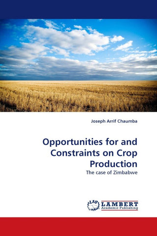Opportunities for and Constraints on Crop Production