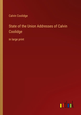 State of the Union Addresses of Calvin Coolidge