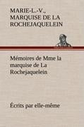 Mémoires de Mme la marquise de La Rochejaquelein écrits par elle-même