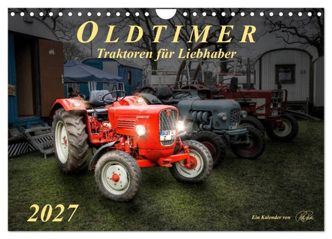 Oldtimer - Traktoren für Liebhaber (Wandkalender 2027 DIN A4 quer), CALVENDO Monatskalender