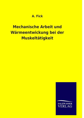 Mechanische Arbeit und Wärmeentwickung bei der Muskeltätigkeit