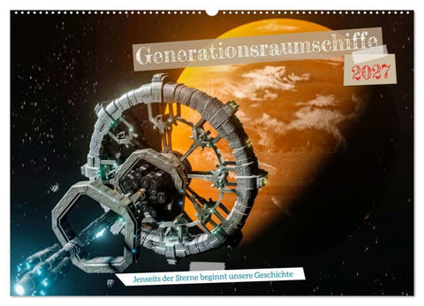Generationsraumschiffe (Wandkalender 2027 DIN A2 quer), CALVENDO Monatskalender