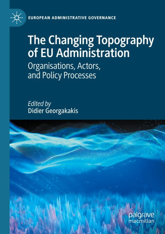 The Changing Topography of EU Administration
