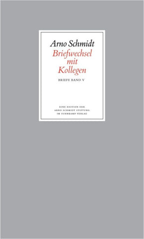 Bargfelder Ausgabe. Briefe von und an Arno Schmidt