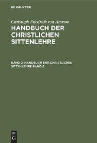 Handbuch der christlichen Sittenlehre. Band 2