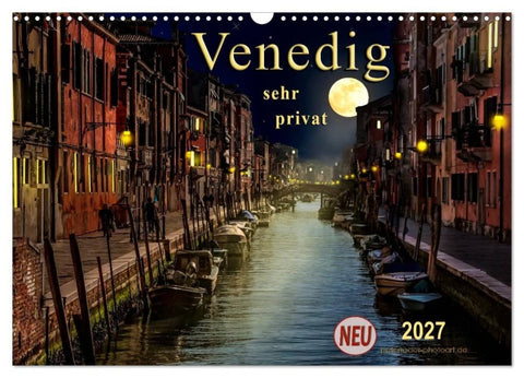 Venedig - sehr privat (Wandkalender 2027 DIN A3 quer), CALVENDO Monatskalender