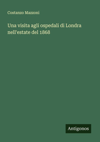 Una visita agli ospedali di Londra nell'estate del 1868