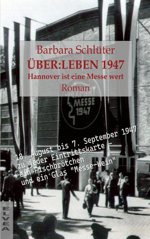 ÜBER:LEBEN 1947 - Hannover ist eine Messe wert