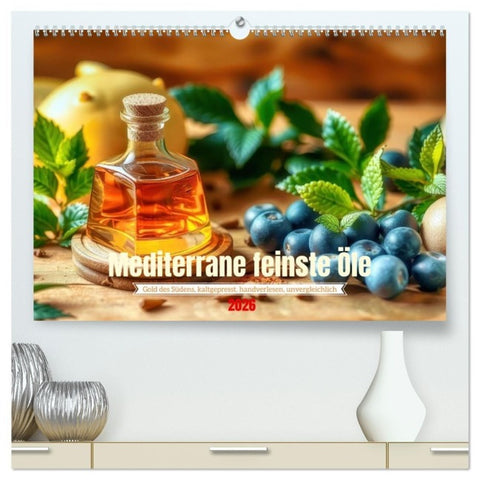 Mediterrane feinste Öle (hochwertiger Premium Wandkalender 2026 DIN A2 quer), Kunstdruck in Hochglanz