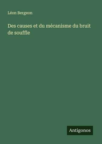 Des causes et du mécanisme du bruit de souffle