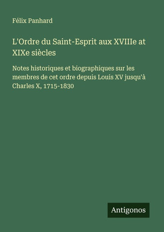 L'Ordre du Saint-Esprit aux XVIIIe at XIXe siècles