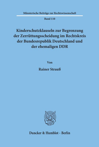 Kinderschutzklauseln zur Begrenzung der Zerrüttungsscheidung im Rechtskreis der Bundesrepublik Deutschland und der ehemaligen DDR.
