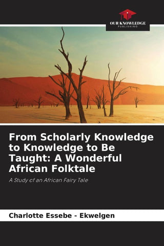 From Scholarly Knowledge to Knowledge to Be Taught: A Wonderful African Folktale