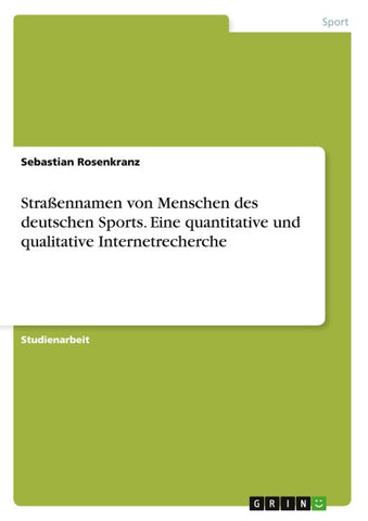 Straßennamen von Menschen des deutschen Sports. Eine quantitative und qualitative Internetrecherche
