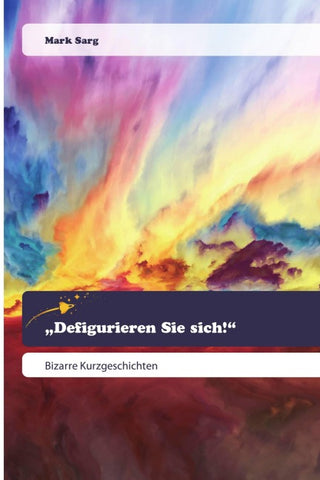 "Defigurieren Sie sich!"