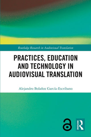 Practices, Education and Technology in Audiovisual Translation